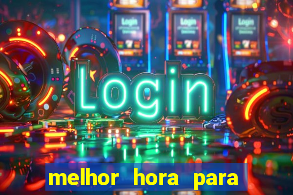 melhor hora para jogar fortune touro